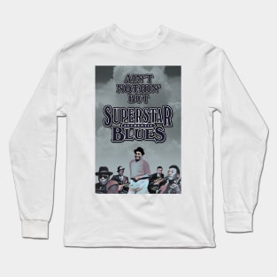 Ain't Nothin' But Authentic - Superstar Blues Long Sleeve T-Shirt